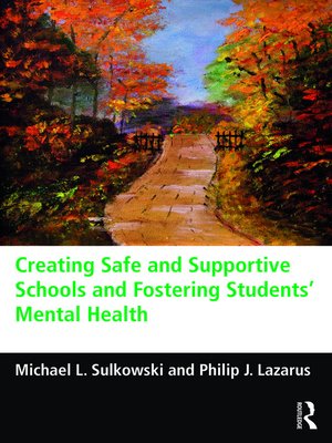 cover image of Creating Safe and Supportive Schools and Fostering Students' Mental Health